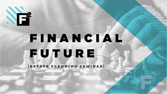 Financial Future Virtual Seminar (Estate Planning)