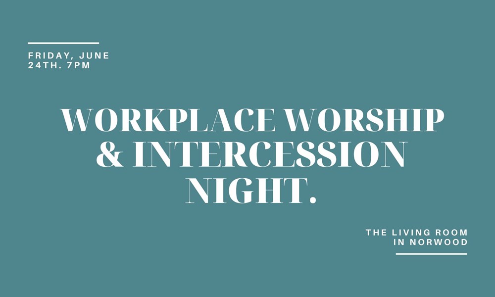 Workplace Worship & Intercession Night