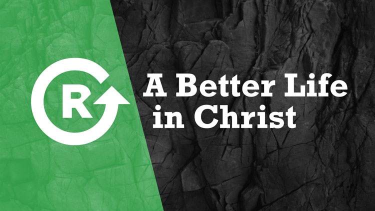 A Better Life in Christ (Online)