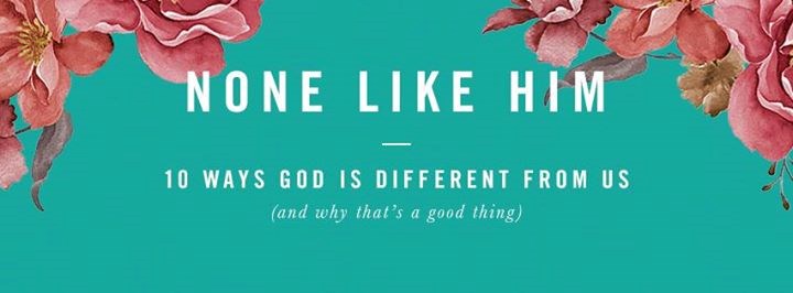 Women's Community:  None Like Him (book study)