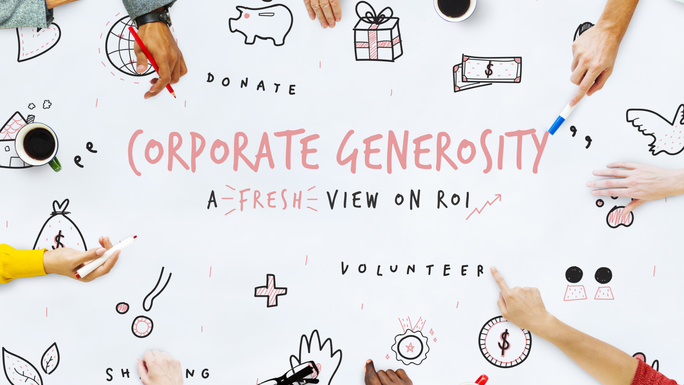 Corporate Generosity:  A fresh view on R.O.I.